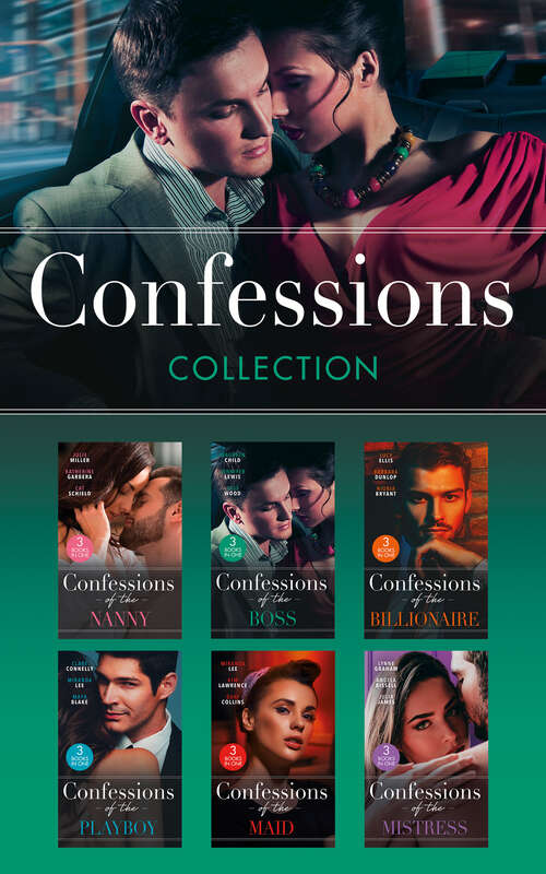 Book cover of The Confessions Collection: Kidnapped For His Royal Heir (passion In Paradise) / The Italian's Pregnant Cinderella / My Shocking Monte Carlo Confession / A Scandal Made In London (ePub edition) (Mills And Boon E-book Collections)