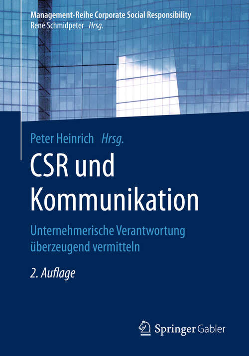 Book cover of CSR und Kommunikation: Unternehmerische Verantwortung überzeugend vermitteln (2. Aufl. 2018) (Management-Reihe Corporate Social Responsibility)