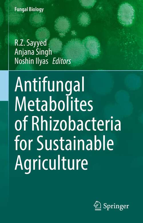 Book cover of Antifungal Metabolites of Rhizobacteria for Sustainable Agriculture (1st ed. 2022) (Fungal Biology)