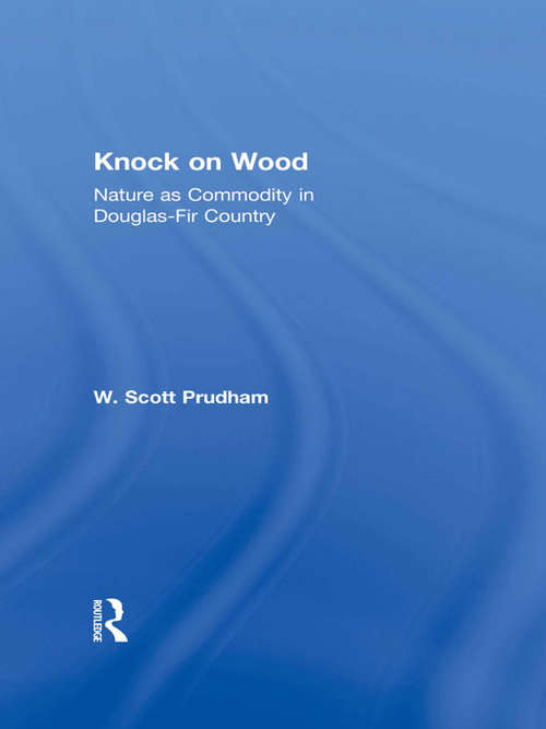 Book cover of Knock on Wood: Nature as Commodity in Douglas-Fir Country