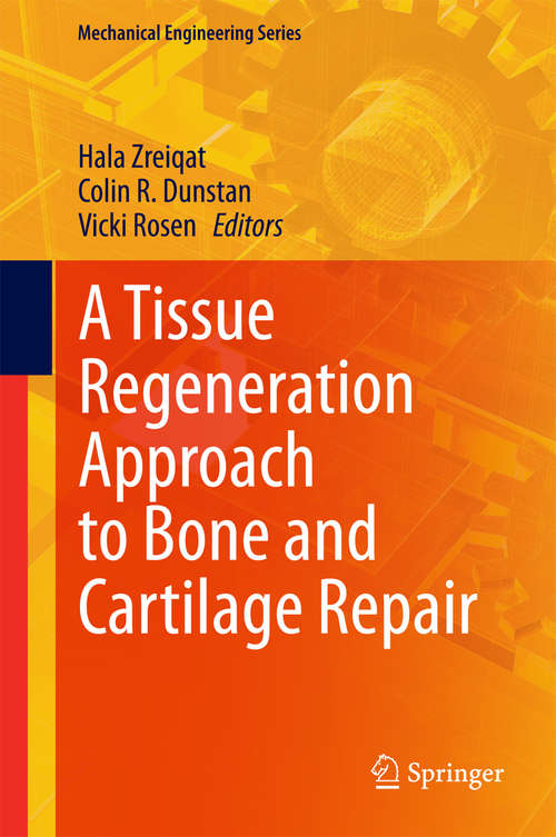 Book cover of A Tissue Regeneration Approach to Bone and Cartilage Repair (2015) (Mechanical Engineering Series)