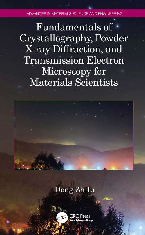 Book cover of Fundamentals of Crystallography, Powder X-ray Diffraction, and Transmission Electron Microscopy for Materials Scientists (Advances in Materials Science and Engineering)