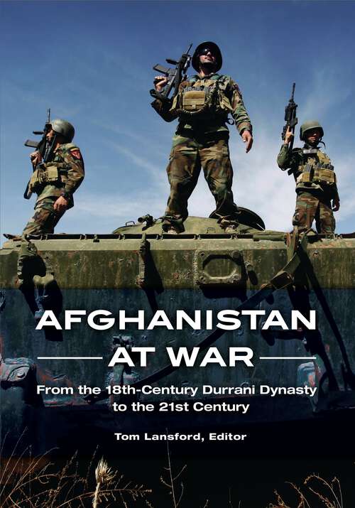 Book cover of Afghanistan at War: From the 18th-Century Durrani Dynasty to the 21st Century