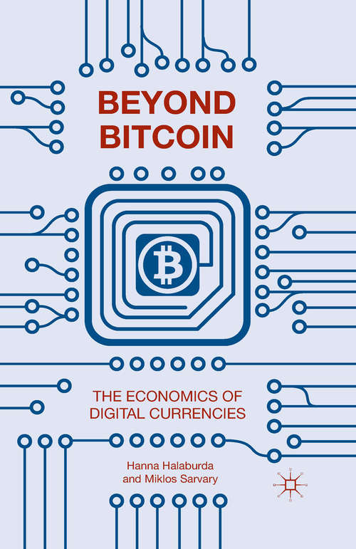 Book cover of Beyond Bitcoin: The Economics of Digital Currencies (1st ed. 2015)