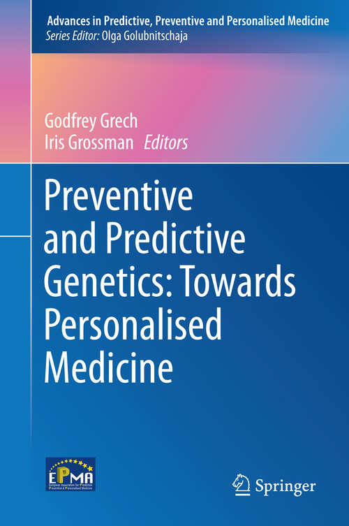 Book cover of Preventive and Predictive Genetics: Towards Personalised Medicine (2015) (Advances in Predictive, Preventive and Personalised Medicine #9)