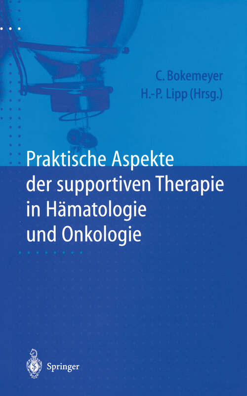 Book cover of Praktische Aspekte der supportiven Therapie in Hämatologie und Onkologie (1998)