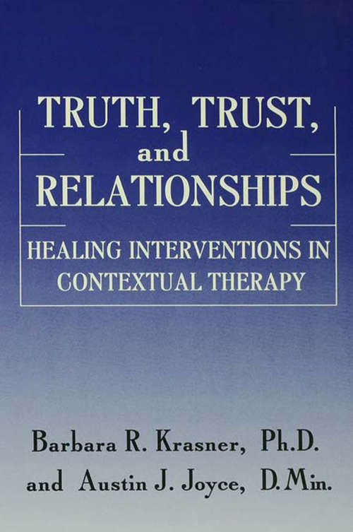 Book cover of Truth, Trust And Relationships: Healing Interventions In Contextual Therapy