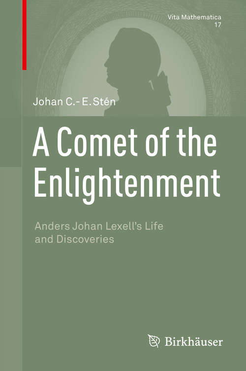 Book cover of A Comet of the Enlightenment: Anders Johan Lexell's Life and Discoveries (2014) (Vita Mathematica #17)