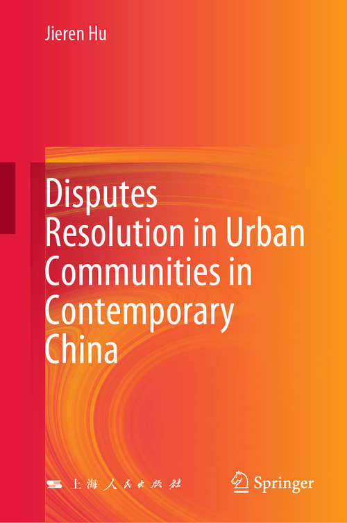 Book cover of Disputes Resolution in Urban Communities in Contemporary China (1st ed. 2020)