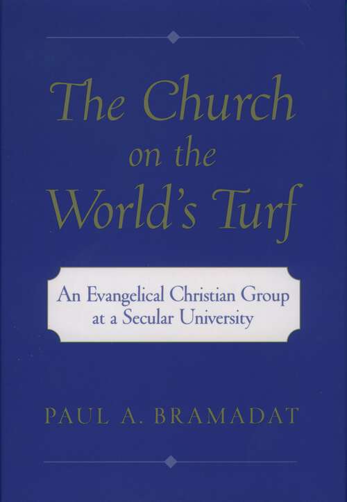 Book cover of The Church on the World's Turf: An Evangelical Christian Group at a Secular University (Religion in America)