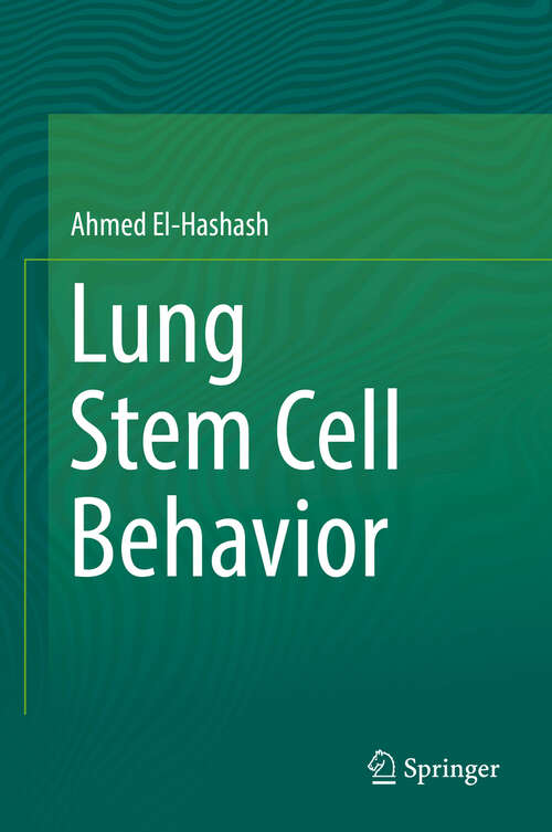 Book cover of Lung Stem Cell Behavior (1st ed. 2018)