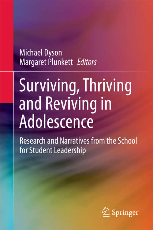 Book cover of Surviving, Thriving and Reviving in Adolescence: Research and Narratives from the School for Student Leadership