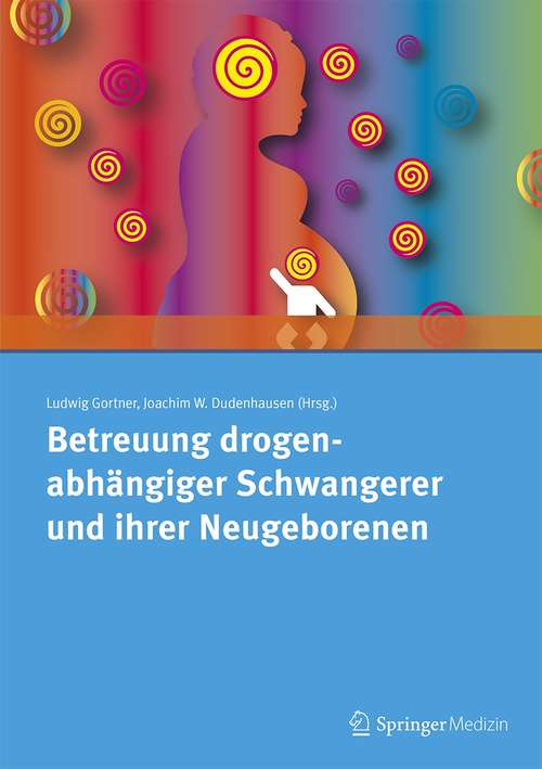 Book cover of Betreuung drogenabhängiger Schwangerer und ihrer Neugeborenen (1. Aufl. 2017)