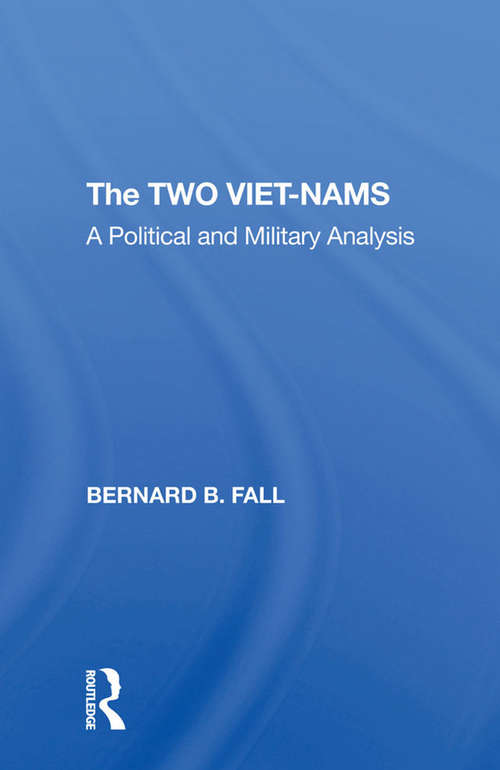 Book cover of The Two Vietnams: A Political And Military Analysis