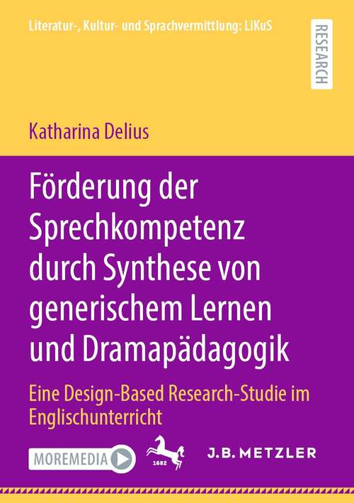 Book cover of Förderung der Sprechkompetenz durch Synthese von generischem Lernen und Dramapädagogik: Eine Design-Based Research-Studie im Englischunterricht (1. Aufl. 2020) (Literatur-, Kultur- und Sprachvermittlung: LiKuS)