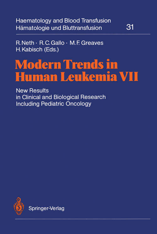 Book cover of Modern Trends in Human Leukemia VII: New Results in Clinical and Biological Research Including Pediatric Oncology (1987) (Haematology and Blood Transfusion   Hämatologie und Bluttransfusion #31)