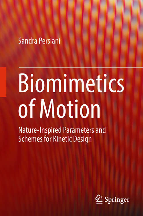 Book cover of Biomimetics of Motion: Nature-Inspired Parameters and Schemes for Kinetic Design