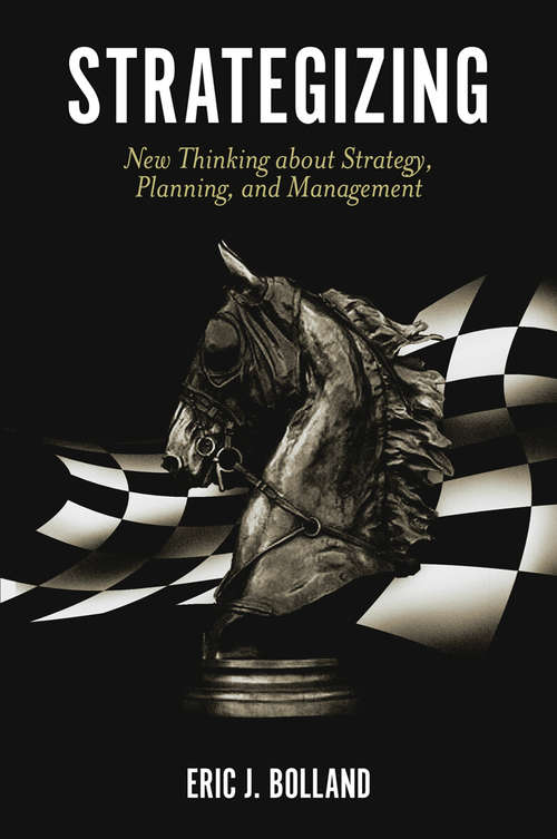 Book cover of Strategizing: New Thinking about Strategy, Planning, and Management