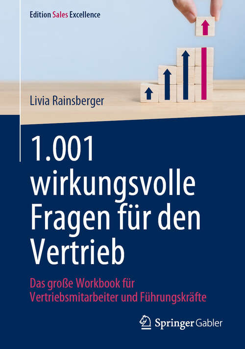 Book cover of 1.001 wirkungsvolle Fragen für den Vertrieb: Das große Workbook für Vertriebsmitarbeiter und Führungskräfte (2024) (Edition Sales Excellence)