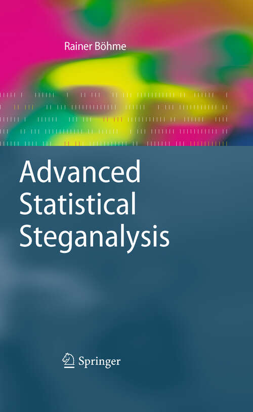 Book cover of Advanced Statistical Steganalysis (2010) (Information Security and Cryptography)