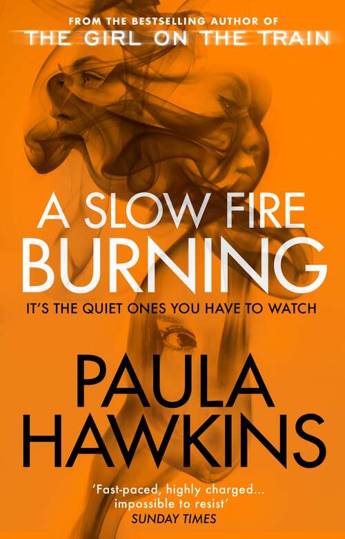 Book cover of A Slow Fire Burning: The scorching new thriller from the author of The Girl on the Train