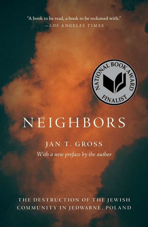 Book cover of Neighbors: The Destruction of the Jewish Community in Jedwabne, Poland