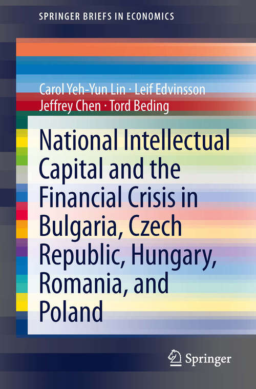 Book cover of National Intellectual Capital and the Financial Crisis in Bulgaria, Czech Republic, Hungary, Romania, and Poland (2014) (SpringerBriefs in Economics #15)
