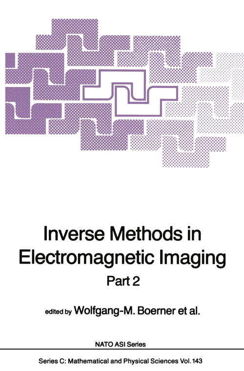 Book cover of Inverse Methods in Electromagnetic Imaging: Part 2 (1985) (Nato Science Series C: #143)