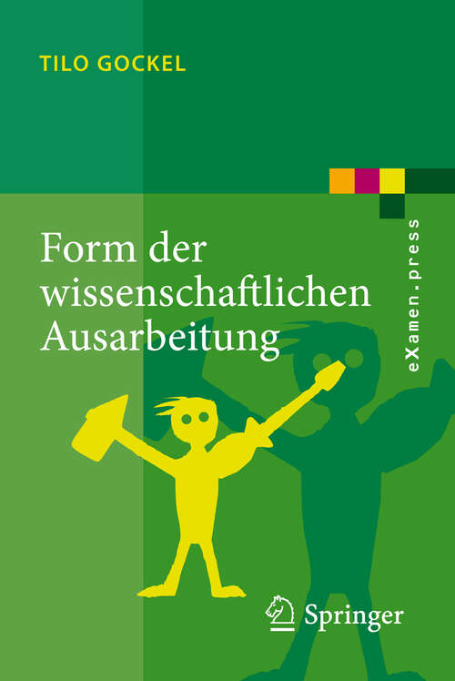 Book cover of Form der wissenschaftlichen Ausarbeitung: Studienarbeit, Diplomarbeit, Dissertation, Konferenzbeitrag (2008) (eXamen.press)