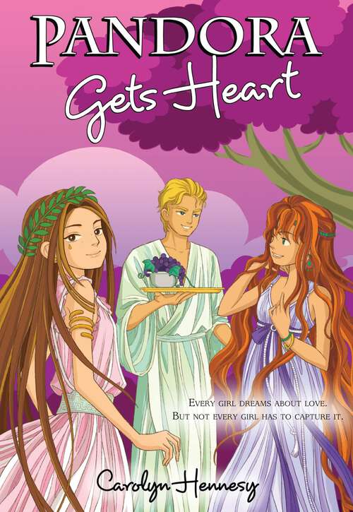 Book cover of Pandora Gets Heart (The Mythic Misadventures)