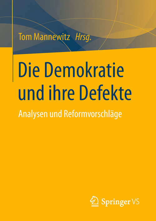 Book cover of Die Demokratie und ihre Defekte: Analysen und Reformvorschläge