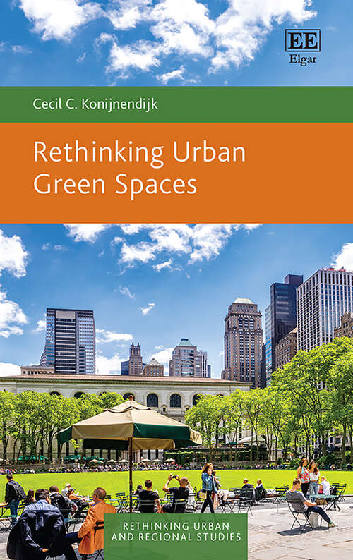 Book cover of Rethinking Urban Green Spaces (Rethinking Urban and Regional Studies series)