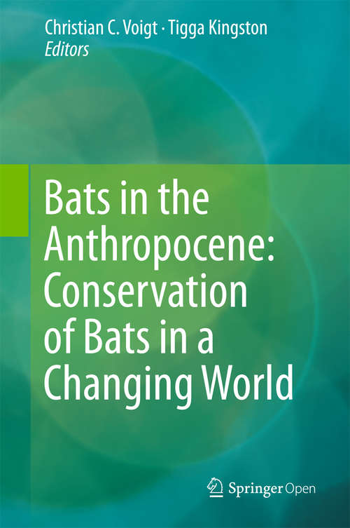 Book cover of Bats in the Anthropocene: Conservation of Bats in a Changing World (1st ed. 2016)