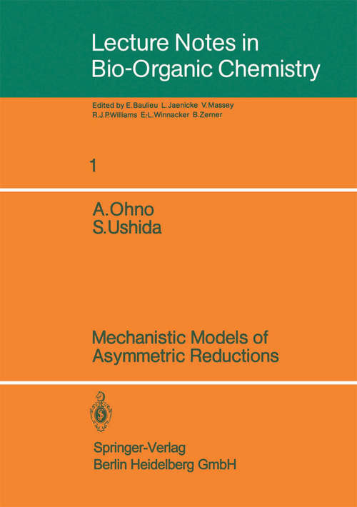 Book cover of Mechanistic Models of Asymmetric Reductions (1986) (Lecture Notes in Bio-Organic Chemistry #1)