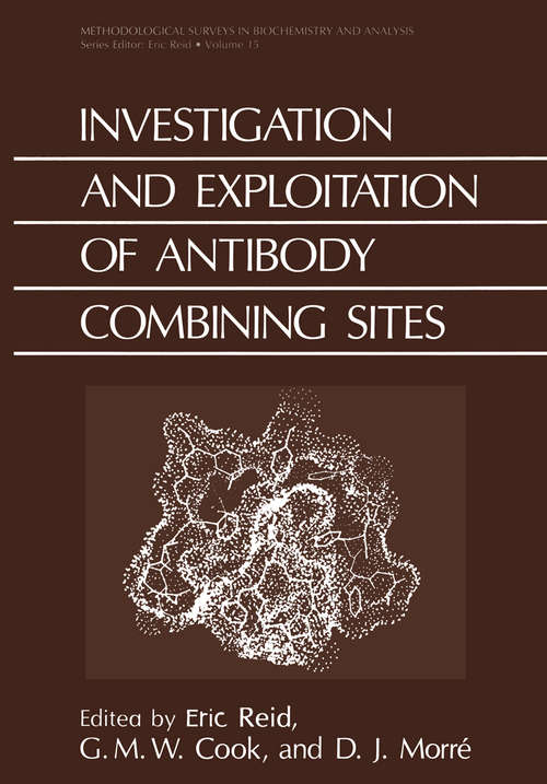 Book cover of Investigation and Exploitation of Antibody Combining Sites (1985) (Methodological Surveys in Biochemistry and Analysis: 15B)