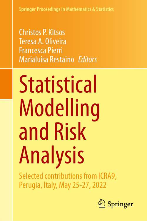 Book cover of Statistical Modelling and Risk Analysis: Selected contributions from ICRA9, Perugia, Italy, May 25-27, 2022 (1st ed. 2023) (Springer Proceedings in Mathematics & Statistics #430)