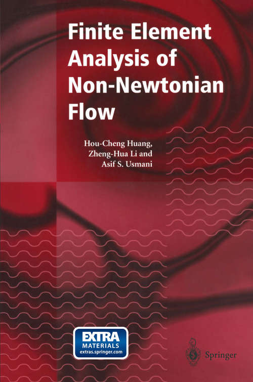 Book cover of Finite Element Analysis of Non-Newtonian Flow: Theory and Software (1999)