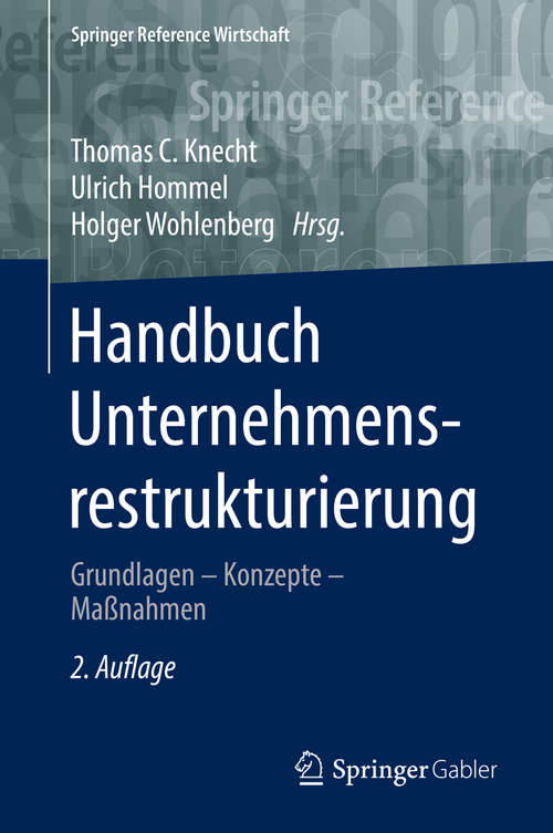 Book cover of Handbuch Unternehmensrestrukturierung: Grundlagen – Konzepte – Maßnahmen (Springer Reference Wirtschaft)