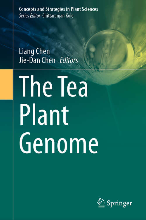 Book cover of The Tea Plant Genome (2024) (Concepts and Strategies in Plant Sciences)