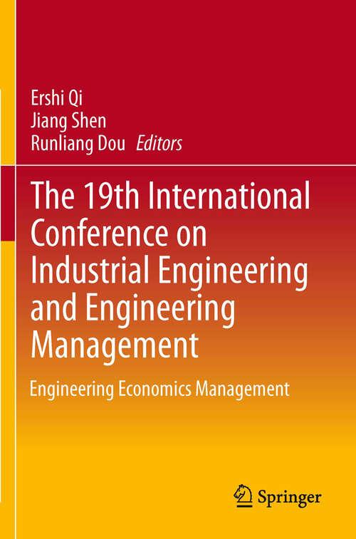 Book cover of The 19th International Conference on Industrial Engineering and Engineering Management: Engineering Economics Management (2014)