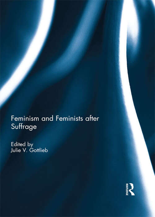 Book cover of Feminism and Feminists After Suffrage