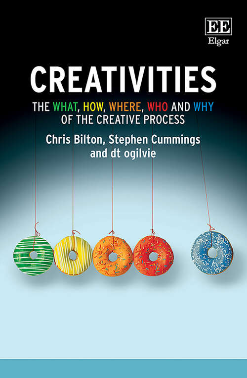 Book cover of Creativities: The What, How, Where, Who and Why of the Creative Process