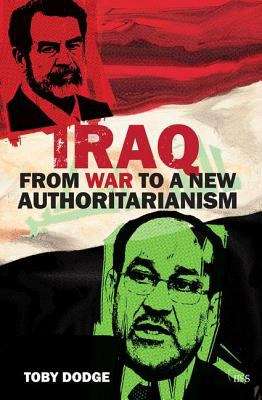 Book cover of Iraq - From War to a New Authoritarianism (PDF) (Adelphi Ser.)