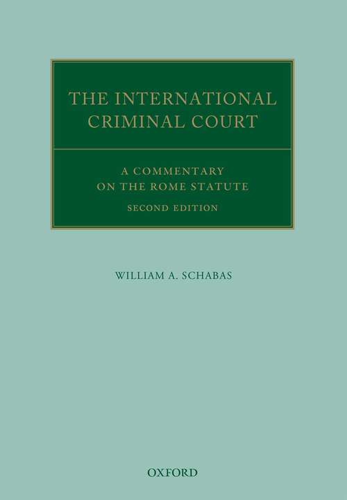 Book cover of The International Criminal Court: A Commentary on the Rome Statute (Oxford Commentaries on International Law)