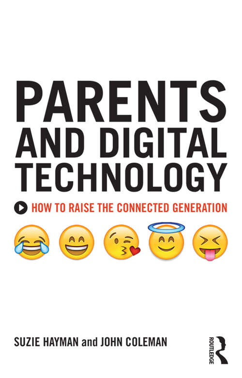 Book cover of Parents and Digital Technology: How to Raise the Connected Generation