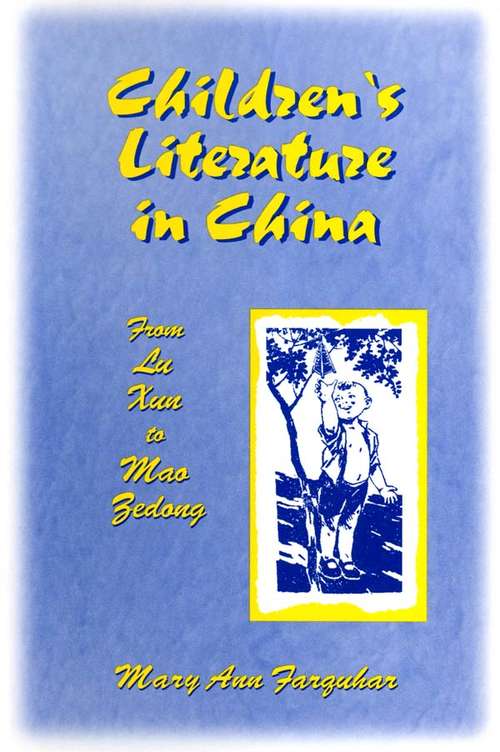 Book cover of Children's Literature in China: From Lu Xun to Mao Zedong (Studies On Modern China)