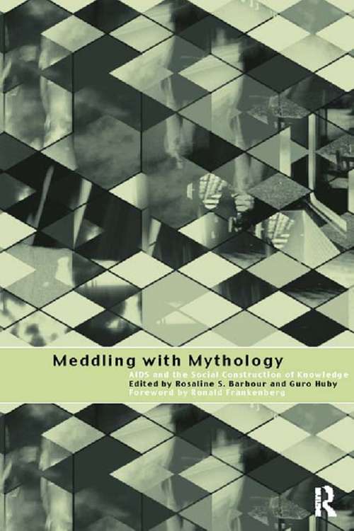 Book cover of Meddling with Mythology: AIDS and the Social Construction of Knowledge