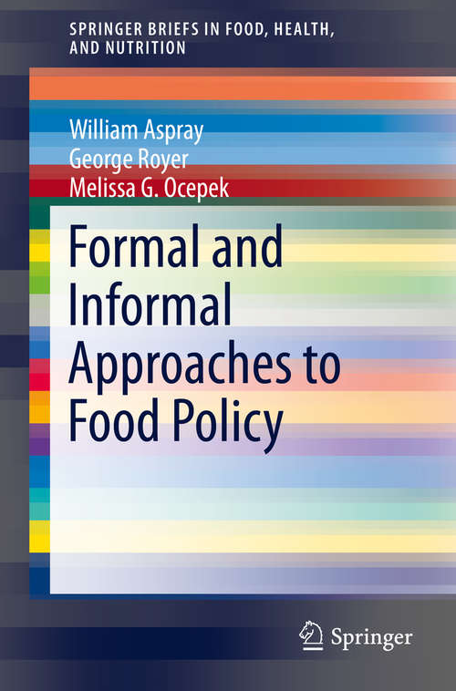 Book cover of Formal and Informal Approaches to Food Policy (2014) (SpringerBriefs in Food, Health, and Nutrition)