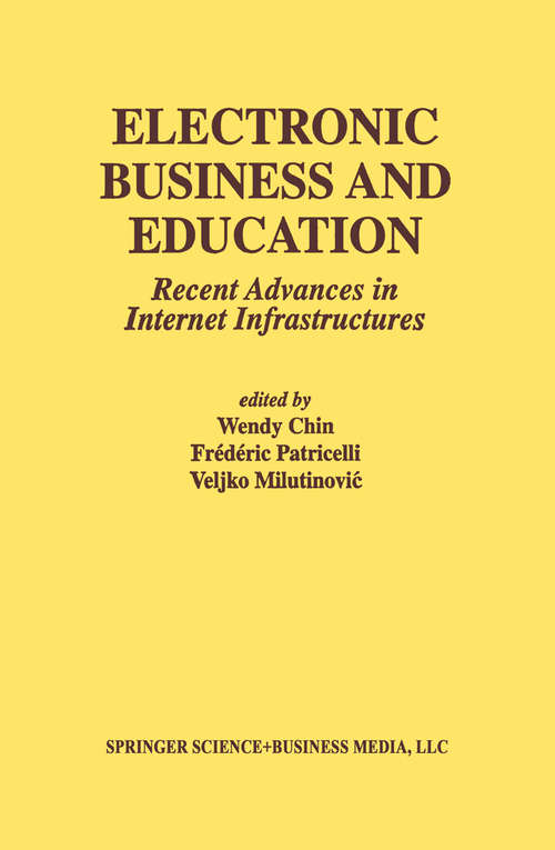 Book cover of Electronic Business and Education: Recent Advances in Internet Infrastructures (2002) (Multimedia Systems and Applications #20)