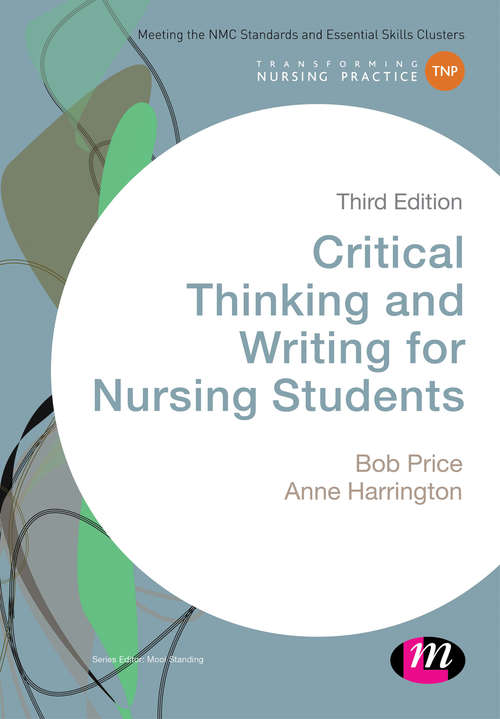 Book cover of Critical Thinking and Writing for Nursing Students (Transforming Nursing Practice Series)